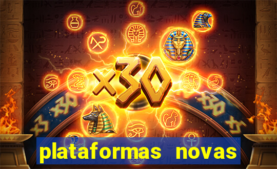 plataformas novas do tigrinho